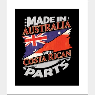 Made In Australia With Costa Rican Parts - Gift for Costa Rican From Costa Rica Posters and Art